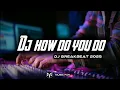 Download Lagu DJ BREAKBEAT HOW DO YOU DO NEW REMIX 2025