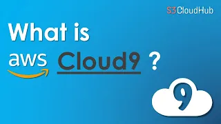 Introduction to AWS Cloud9 What is AWS Cloud9 service S3 cloudhub
