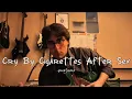 Download Lagu cry by cigarettes after sex (cover | slowed + reverb)