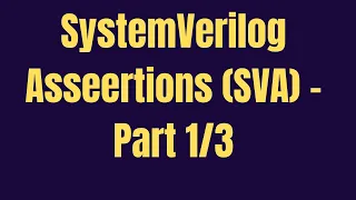 SystemVerilog Assertions SVA Introduction - Part 1 GrowDV full course