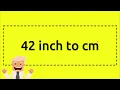 42 inch to cm