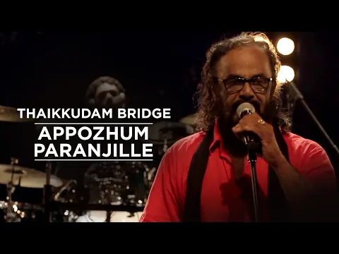 Download MP3 Appozhum Paranjille - Thaikkudam Bridge - Music Mojo