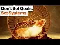 Goal Setting Is a Hamster Wheel Learn to Set Systems Instead Adam Alter Big Think