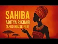Sahiba - Aditya Rikhari | Afro House Mix | Raul Music | Indian Afro House Remix 2025