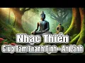 Download Lagu Nhạc Thiền | Giúp Tâm Thanh Tịnh , An Lạc - Xua Tan Phiền Não