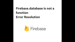 firebase database is not a function firebase javascript Error resolution