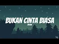 Download Lagu Afgan - Bukan Cinta Biasa | Lirik Lagu