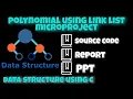 Addition And Multiplication of polynomials in data structure using link list DS micro-project