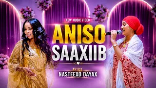 NASTEEXO DAYAX - ISKU WAARA - AROOSKA ANISO ARAGSAN