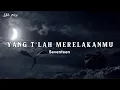 Download Lagu Seventeen - Yang T’lah Merelakanmu ( lyrics )