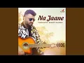 Download Lagu Na Jaane