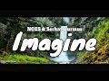 Imagine lyrics - NOES \u0026 Serhat Durmus
