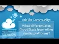 Ask The Community What Differentiates CloudStack from Other Similar Platforms