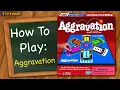 How to play Aggravation