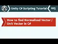 Find Normalized Vector Unit Vector in C - Unity C Scripting 105