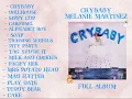 Crybaby Melanie Martinez Full Album