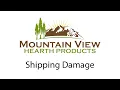 Shipping Damage Mountain View Hearth Products