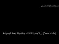 Artywell feat. Martina - I Will Love You (Dream Mix)