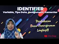 Penjelasan lengkap tentang Identifier Variabel Tipe Data Assignment Komentar