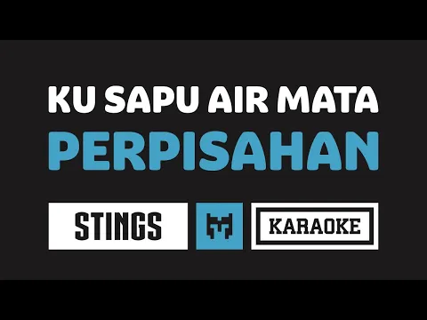 Download MP3 [ Karaoke ] Stings - Ku Sapu Air Mata Perpisahan