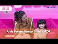 Aleia Seneng Banget Sama K-POP - PAGI PAGI AMBYAR (11/11/2025) P1
