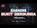 Download Lagu BUKIT BERBUNGA - KARAOKE nada cewek viral tiktok!!!