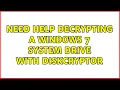 Need help decrypting a Windows 7 system drive with Diskcryptor
