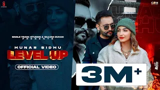 New Punjabi Songs 2022 | Level Up (Official Video) Hunar Sidhu | Latest Punjabi Songs 2022