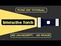 No JavaScript Interactive TorchLight CSS Animated Torchlight Pure CSS Tutorial