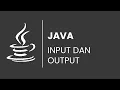 Tutorial Belajar Pemrograman Java Dengan Materi Input dan Output