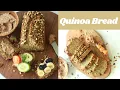 Quinoa Bread Recipe I High Protein I Low Carb I Gluten Free I Vegan I Yeast Free I