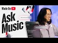 Ask Music - Made On YouTube