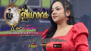 Download SURATAN -  SISKA VALENTINA - AURORA LIVE KELAPA GADING RAMAYANA AUDIO MP3