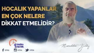 Hocalık yapanlar en çok nelere dikkat etmelidir?