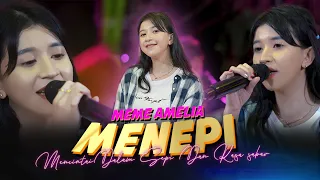Download MENEPI - MEME AMELIA (OFFICIAL LIVE MUSIC) | Mencintai dalam sepi dan rasa sabar mana lagi MP3