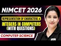 Representation of characters and integers in computers 2026 Computer Science NIMCET 2026