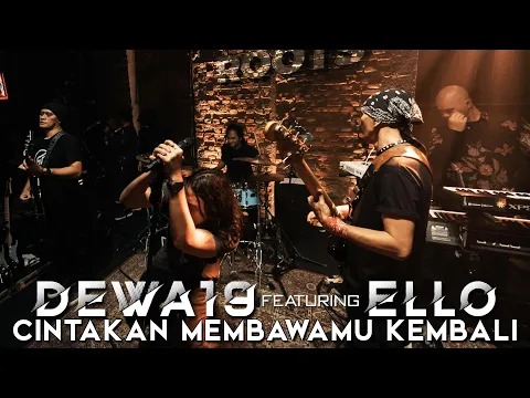 Download MP3 @Dewa19  Feat Ello - Cintakan Membawamu Kembali [Live on Roots Bandung]