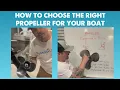 THE RIGHT PROPELLER FOR YOUR BOAT - Breaking Down Prop Selection
