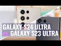 Samsung Galaxy S24 Ultra vs Galaxy S23 Ultra Which one to get