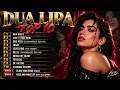 Dua Lipa – 10 Songs Everyone Knows 🎧 | Greatest Hits Playlist