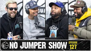 The No Jumper Show Ep 127