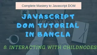 8 Interacting with childNodes javascript DOM tutorial bangla