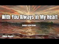 Download Lagu With You Always in My Heart💋English (Lyrics) New Love Song  2025 Download Lagu With You Always in My Heart💋English (Lyrics) New Love Song  2025