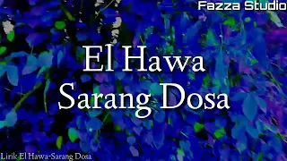 Download EL HAWA - SARANG DOSA [ Lirik ] MP3