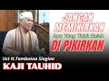Download Lagu Jangan Memikirkan Apa Yang Tidak Boleh Dipikirkan | Ust H.Tambatua Siagian