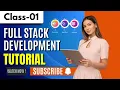 Full Stack Development Tutorials Full Stack Training for Beginners Full Stack Class-01