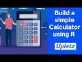 Build a simple Calculator using R R Programming Tutorial R Certification Training Course Uplatz