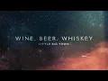 Little Big Town - Wine, Beer, Whiskey (Official Audio)
