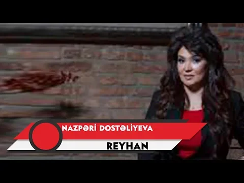 Download MP3 Nazpəri Dostəliyeva — Reyhan (Rəsmi Audio)