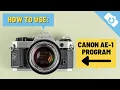 How To Use Canon AE-1 Program - Kamerastore